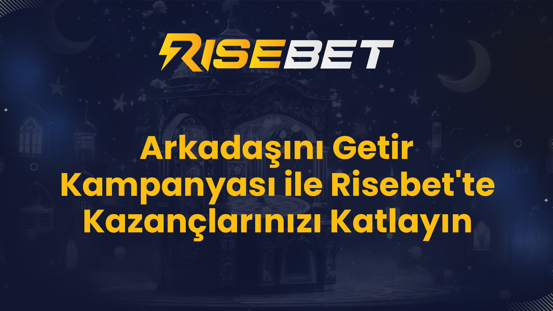 Arkadaşını Getir Kampanyası ile Risebet'te Kazançlarınızı Katlayın
