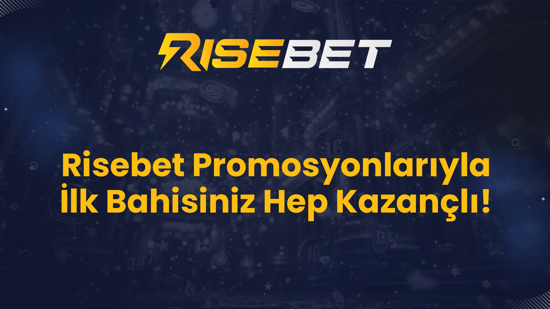 Risebet Promosyonlarıyla İlk Bahisiniz Hep Kazançlı!