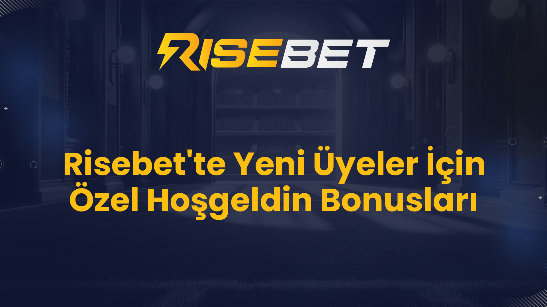 Risebet'te Yeni Üyeler İçin Özel Hoşgeldin Bonusları