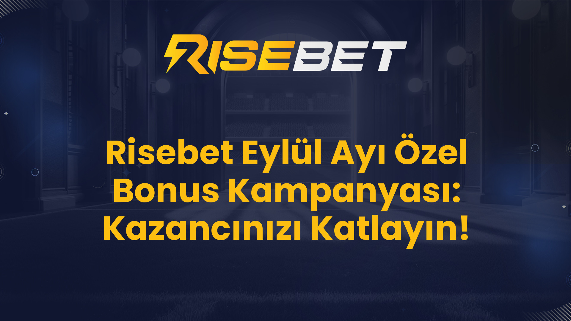 Risebet Eylül Ayı Özel Bonus Kampanyası: Kazancınızı Katlayın!